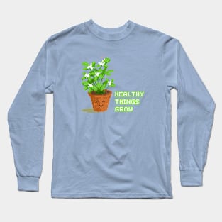 Healthy things grow Long Sleeve T-Shirt